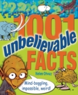 Image for 1001 unbelievable facts: mind-boggling impossible truths!