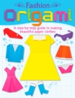 Image for Fashion Origami: A step-by-step guide to making beautiful paper clothes