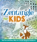 Image for Zentangle for Kids: The Fun and Easy Way to Create Magical Patterns