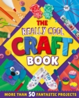 Image for Really Cool Craft Book: More Than 50 Fantastic Projects