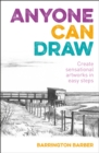 Image for Anyone can draw  : create sensational artworks in easy steps