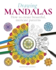 Image for Drawing mandalas  : how to create beautiful, intricate patterns
