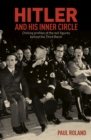 Image for Hitler and his inner circle  : chilling profiles of the evil figures behind the Third Reich