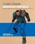 Image for I can draw graphic novels  : step-by-step techniques, characters and effects