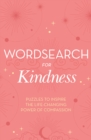Image for Wordsearch for Kindness : Puzzles to Inspire the Life-Changing Power of Compassion