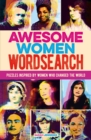 Image for Awesome Women Wordsearch : Puzzles Inspired by Women who Changed the World