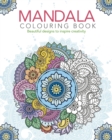 Image for Mandala Colouring Book : Beautiful Designs to Inspire Creativity