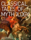 Image for Classical tales of mythology: heroes, gods and monsters of ancient Rome and Greece