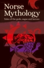 Image for Norse Mythology: Tales of the Gods, Sagas and Heroes