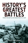 Image for History&#39;s greatest battles  : from the Battle of Marathon to D-Day