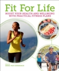 Image for Fit for life  : boost your health and wellbeing with practical fitness plans