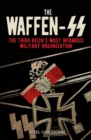 Image for The Waffen-SS  : the Third Reich&#39;s most infamous military organization