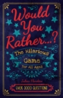 Image for Would you rather...?  : the hilarious game for all ages