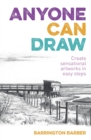 Image for Anyone Can Draw: Create Sensational Artworks in Easy Steps