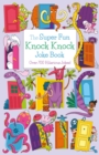 Image for Super Fun Knock Knock Joke Book: Over 700 Hilarious Jokes!