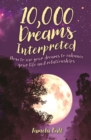 Image for 10,000 Dreams Explained: How to Use Your Dreams to Enhance Your Life and Relationships