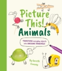 Image for Picture This! Animals : Transform Everyday Objects into Awesome Drawings!