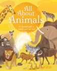Image for All about animals  : an illustrated guide to creatures great and small