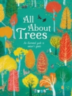 Image for All about trees  : an illustrated guide to nature&#39;s giants