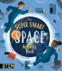 Image for The Super Smart Space Activity Book