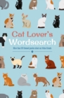 Image for Cat Lover&#39;s Wordsearch : More than 100 Themed Puzzles about our Feline Friends