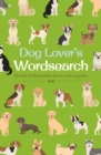 Image for Dog Lover&#39;s Wordsearch : More than 100 Themed Puzzles about our Canine Companions