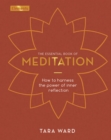 Image for The essential book of meditation  : how to harness the power of inner reflection