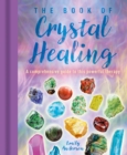 Image for The book of crystal healing  : a comprehensive guide to this powerful therapy