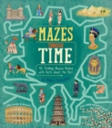 Image for Mazes through time  : 45 thrilling mazes packed with facts about the past