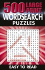Image for 500 Large Print Wordsearch Puzzles : Easy to Read