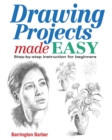 Image for Drawing projects made easy: step-by-step instruction for beginners