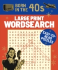 Image for Born in the 40s Large Print Wordsearch