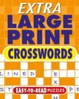 Image for Extra Large Print Crosswords : Easy to Read Puzzles