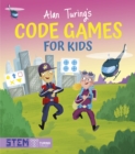 Image for Alan Turing&#39;s Code Games for Kids