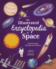 Image for The illustrated encyclopedia of space  : a visual voyage through our universe
