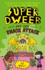 Image for Super Dweeb and the Snack Attack