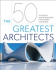 Image for The 50 Greatest Architects