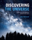 Image for Discovering The Universe: A guide to the galaxies, planets and stars