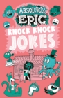 Image for Absolutely Epic Knock Knock Jokes