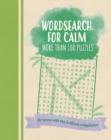 Image for Wordsearch for Calm : De-Stress with this Brilliant Compilation of More than 100 Puzzles