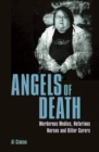 Image for Angels of death  : murderous medics, nefarious nurses and killer carers