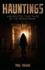 Image for Hauntings  : unexpected true tales of the paranormal