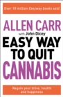 Image for Allen Carr: The Easy Way to Quit Cannabis: Regain your drive, health and happiness