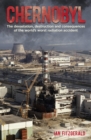 Image for Chernobyl: The Devastation, Destruction and Consequences of the World&#39;s Worst Radiation Accident