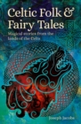 Image for Celtic Folk &amp; Fairy Tales: Magical Stories from the Lands of the Celts