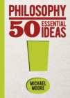 Image for Philosophy: 50 Essential Ideas