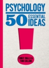 Image for Psychology: 50 Essential Ideas
