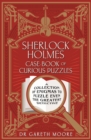 Image for Sherlock Holmes case-book of curious puzzles: a collection of enigmas to puzzle even the greatest detective