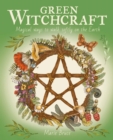 Image for Green witchcraft  : magical ways to walk softly on the Earth