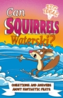 Image for Can Squirrels Waterski?: Questions and Answers About Fantastic Feats